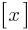 delim{[}{x}{]}